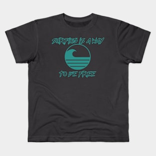 surfing is a way to be free Kids T-Shirt